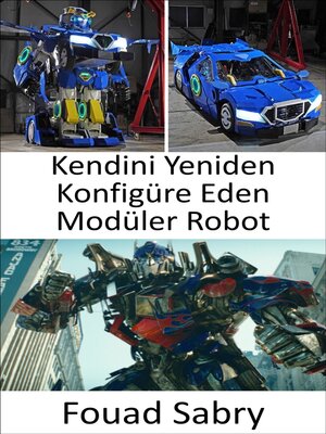 cover image of Kendini Yeniden Konfigüre Eden Modüler Robot